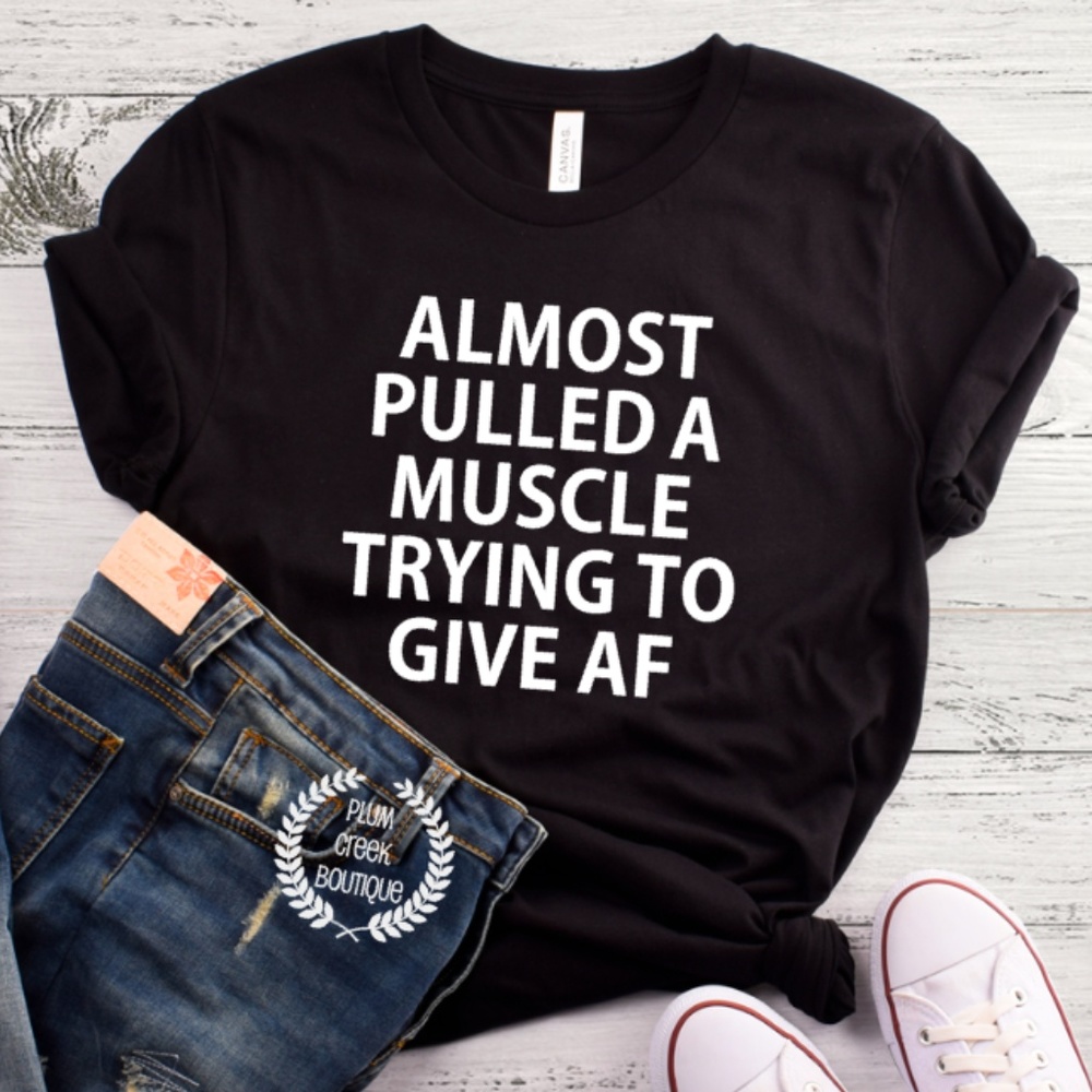 Funny Sarcastic Shirts with Sayings - Give AF NEW
